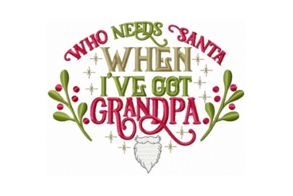 Who Needs Santa When I've Got Grandpa?